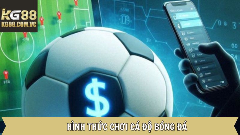 Top các loại kèo cá độ bóng đá đỉnh cao hiện nay
