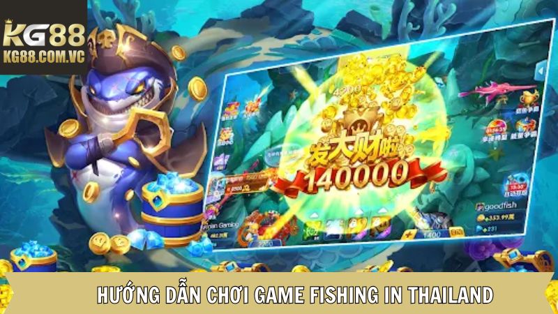 Các thao tác để tham gia trải nghiệm Fishing in Thailand