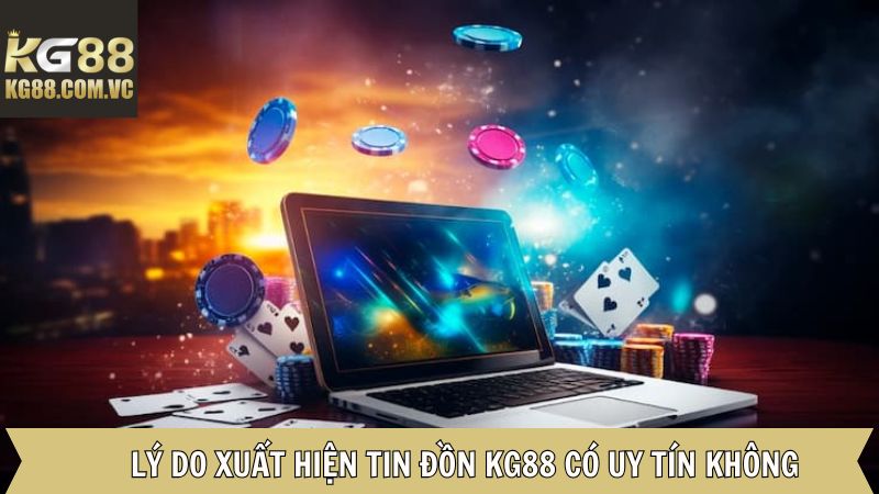 Nguồn gốc của câu hỏi KG88 có uy tín không
