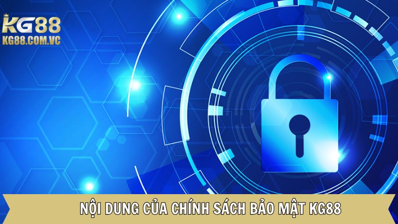 Chính Sách Bảo Mật Kg88 Đảm Bảo An Toàn Cho Hội Viên 2 Điều khoản mới nhất 2025 tại Kg88