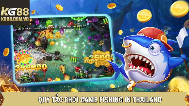 Tìm hiểu quy định trong game Fishing in Thailand 