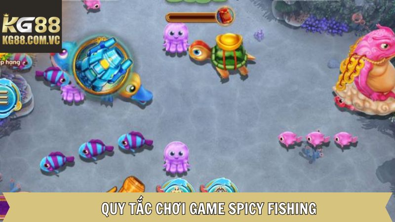 Spicy Fishing – Game Bắn Cá Đổi Thưởng Cực Hấp Dẫn Tại KG88 3 Luật lệ chi tiết và đầy đủ của tựa game